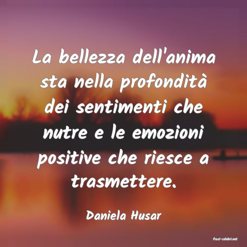 frasi di  Daniela Husar
