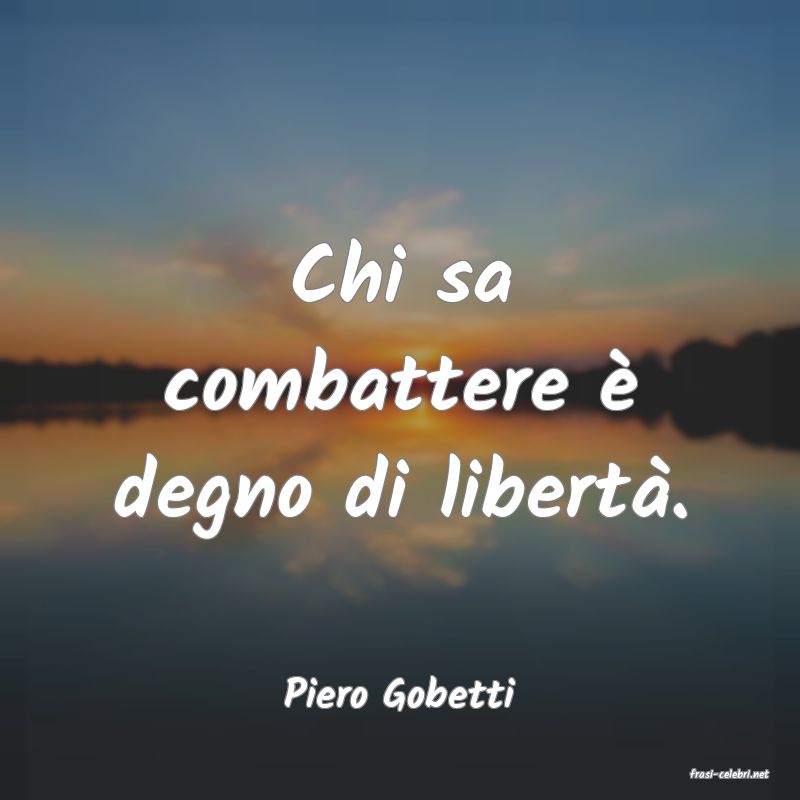 frasi di  Piero Gobetti

