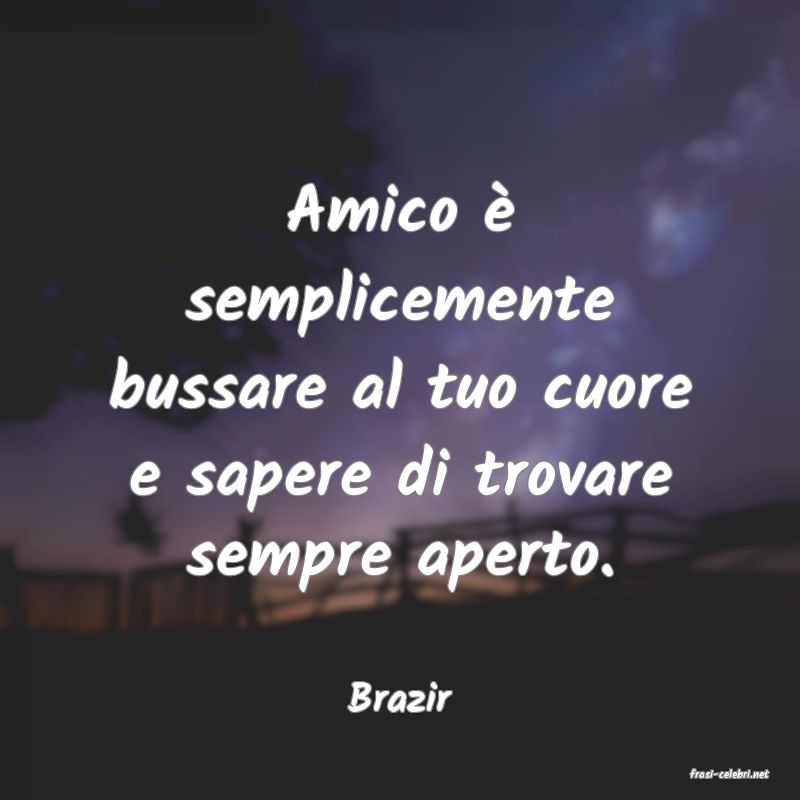 frasi di  Brazir
