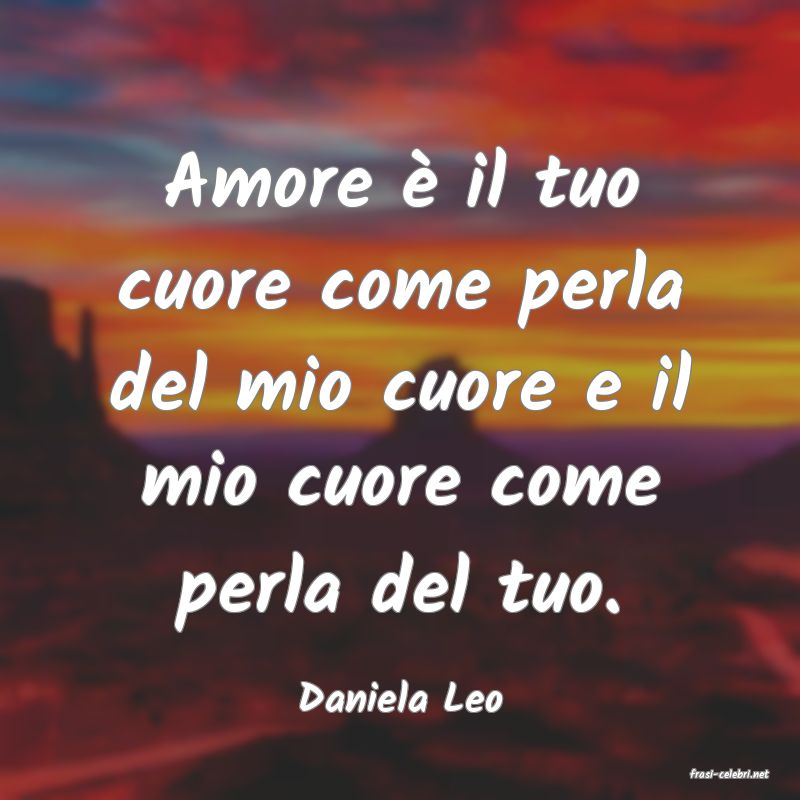 frasi di  Daniela Leo
