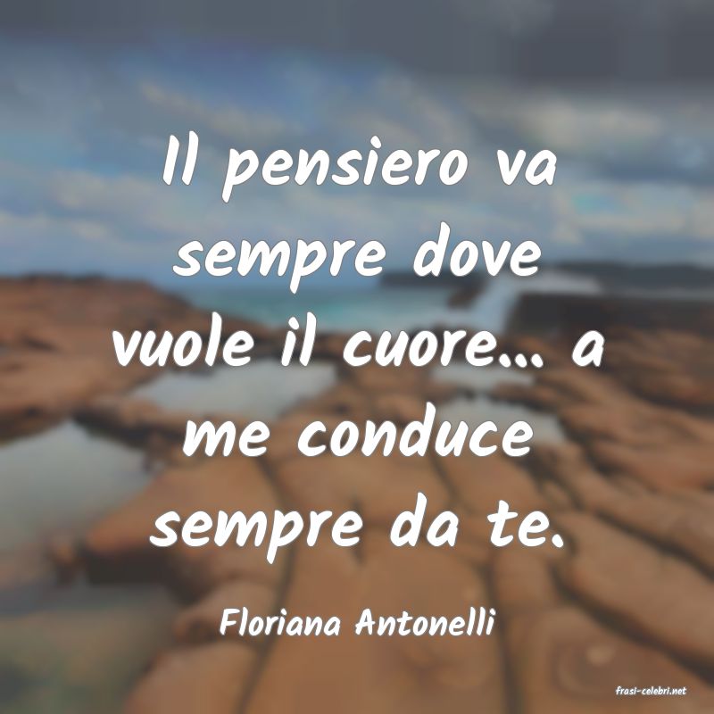 frasi di  Floriana Antonelli
