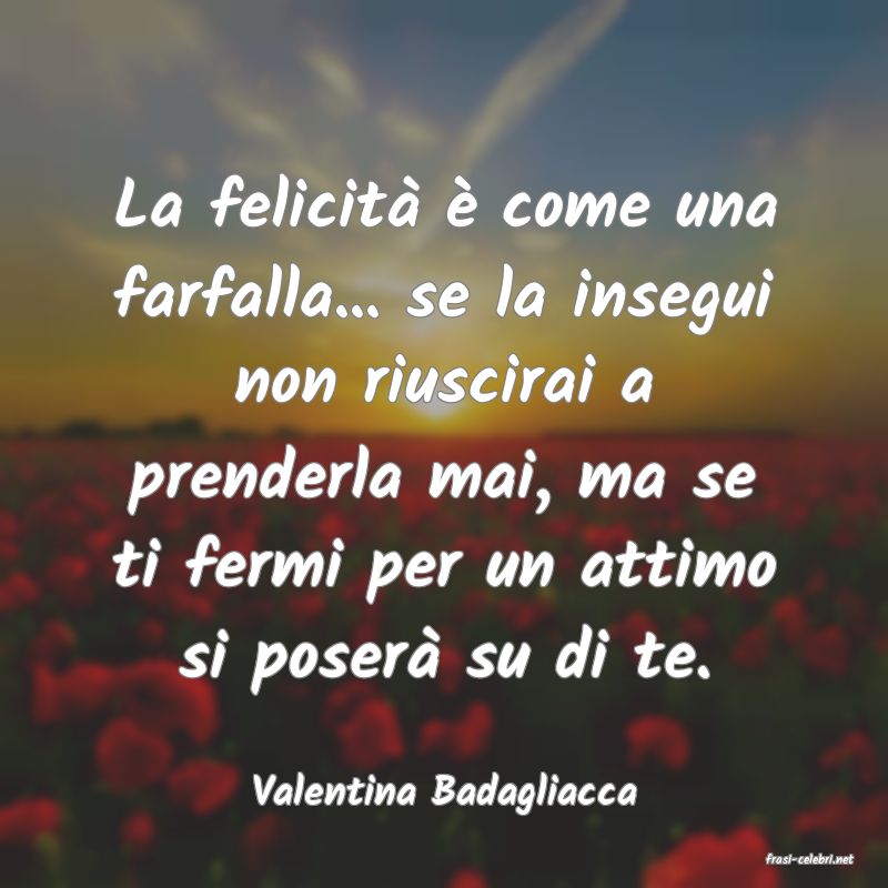 frasi di Valentina Badagliacca