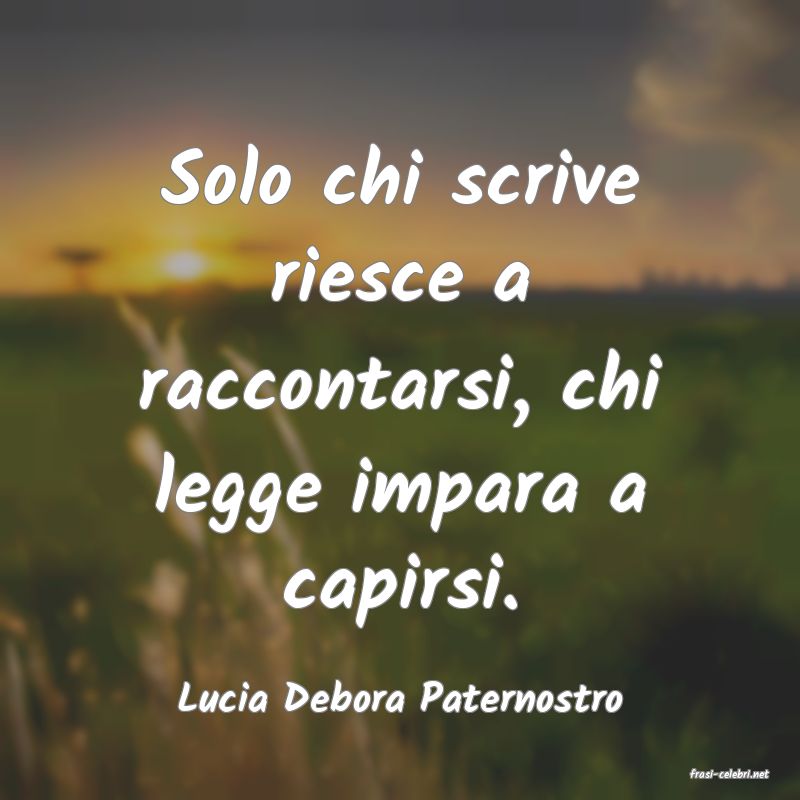 frasi di  Lucia Debora Paternostro
