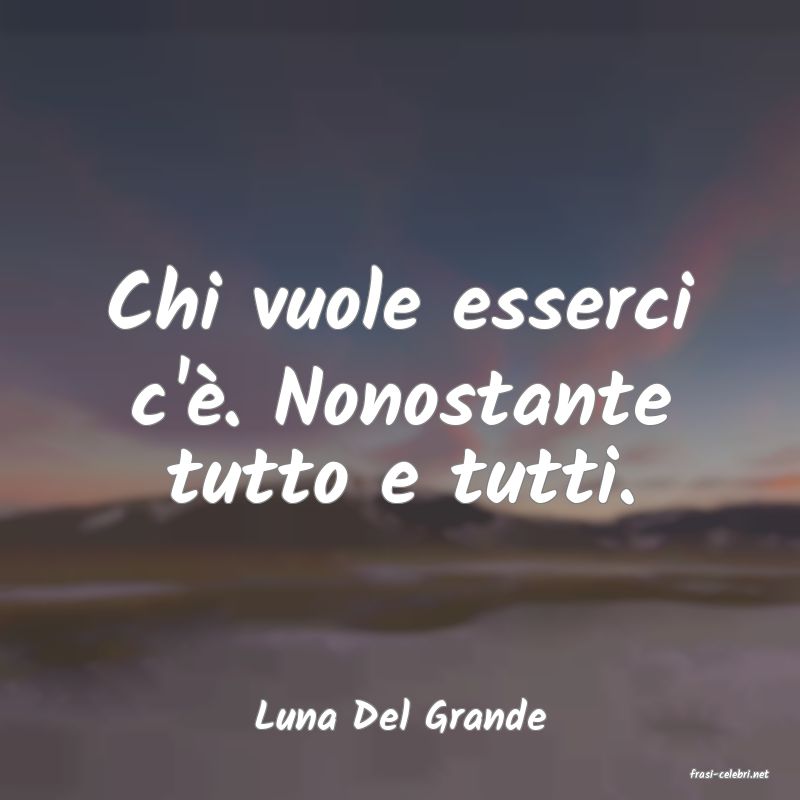 frasi di Luna Del Grande