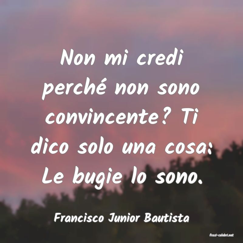 frasi di Francisco Junior Bautista