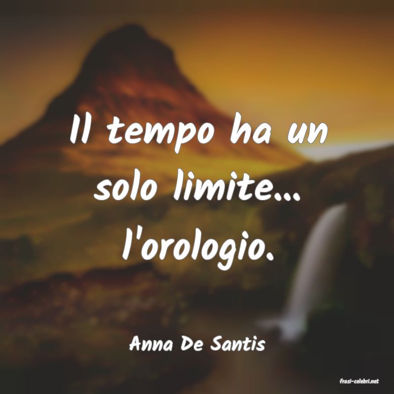 frasi di  Anna De Santis
