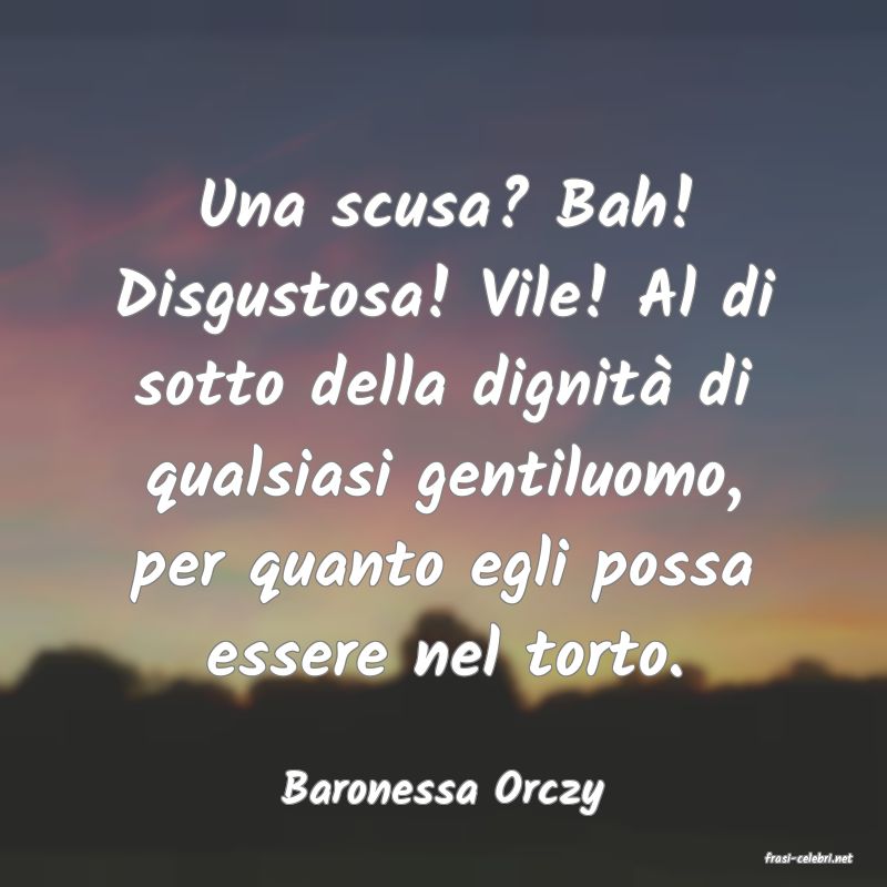 frasi di Baronessa Orczy