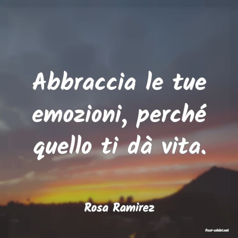 frasi di  Rosa Ramirez
