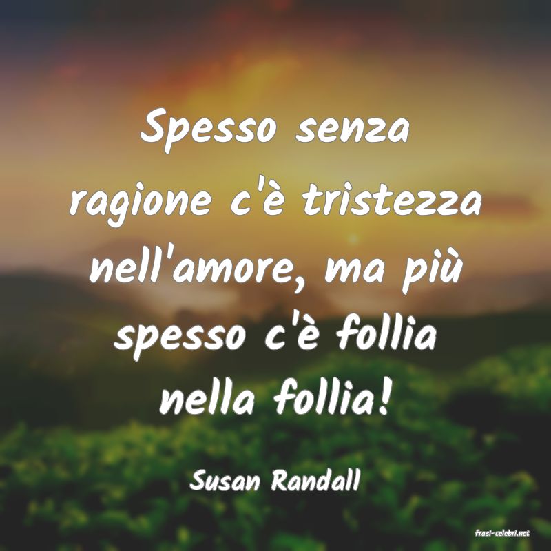 frasi di  Susan Randall
