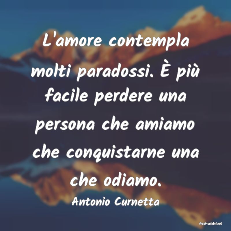 frasi di  Antonio Curnetta
