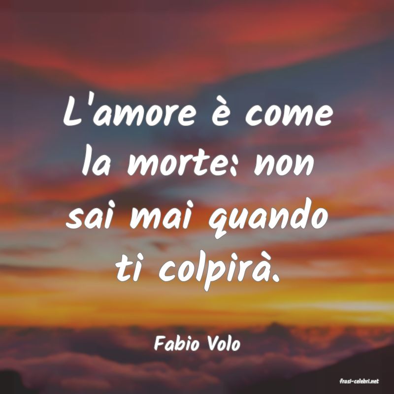 frasi di  Fabio Volo
