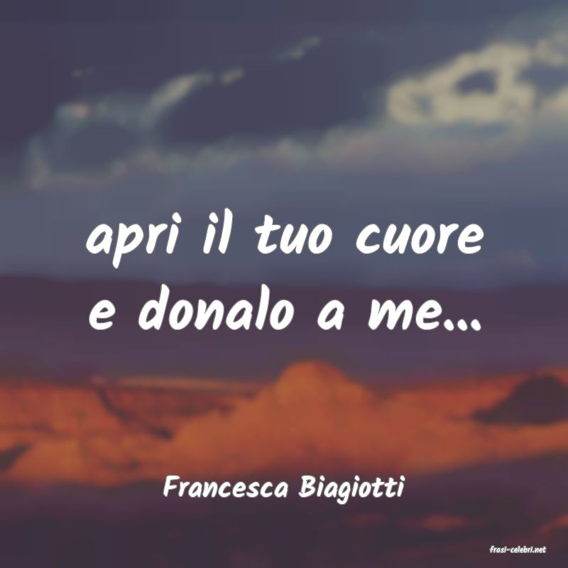 frasi di  Francesca Biagiotti
