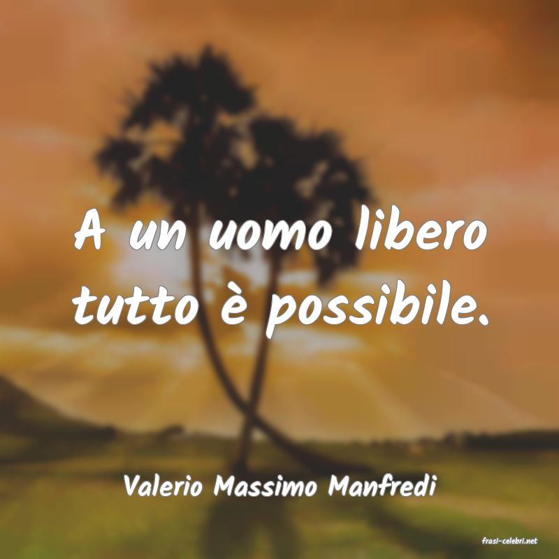 frasi di  Valerio Massimo Manfredi
