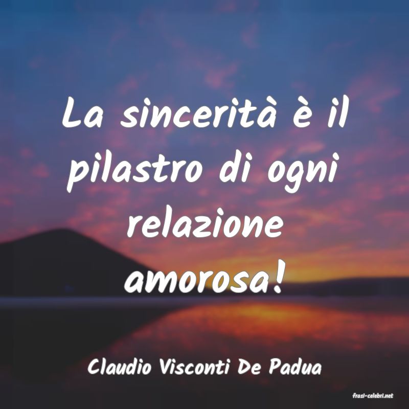 frasi di Claudio Visconti De Padua