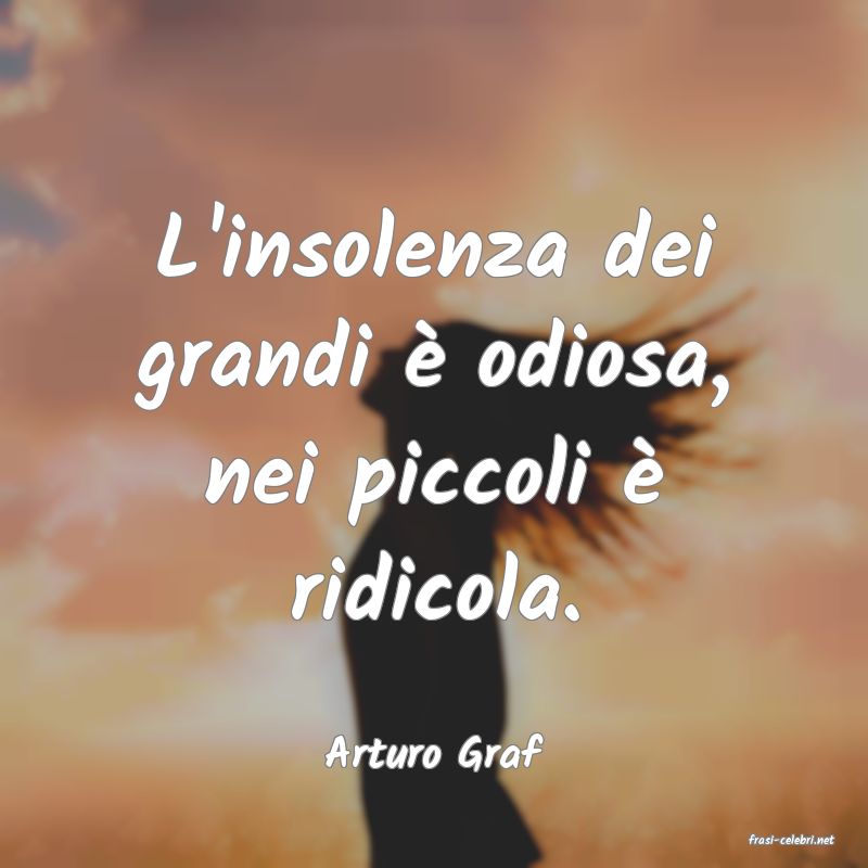 frasi di  Arturo Graf
