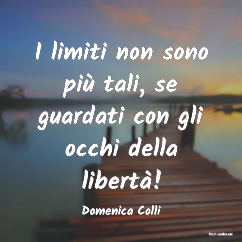frasi di  Domenica Colli
