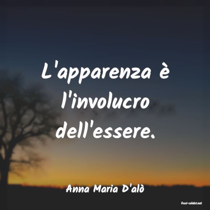frasi di Anna Maria D'al
