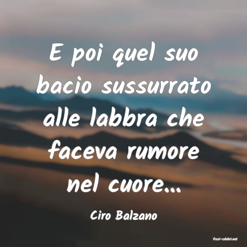 frasi di  Ciro Balzano

