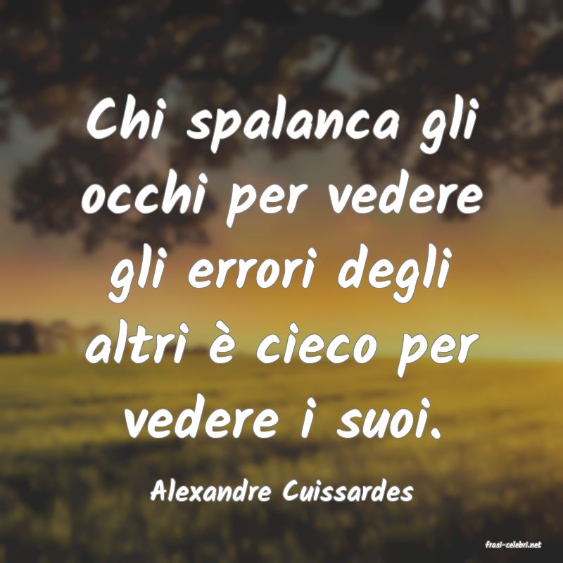frasi di  Alexandre Cuissardes
