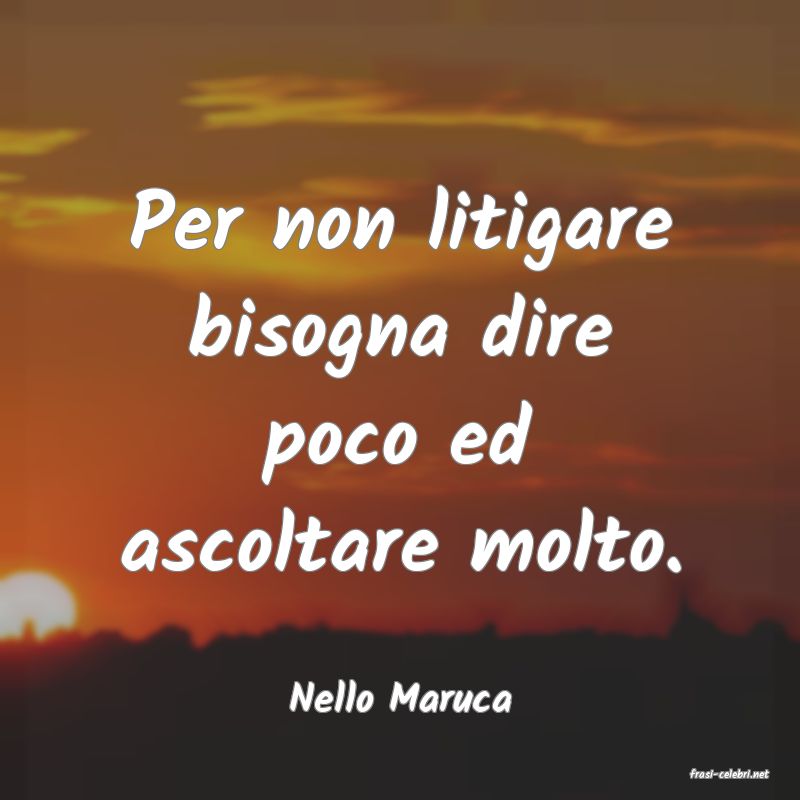 frasi di  Nello Maruca
