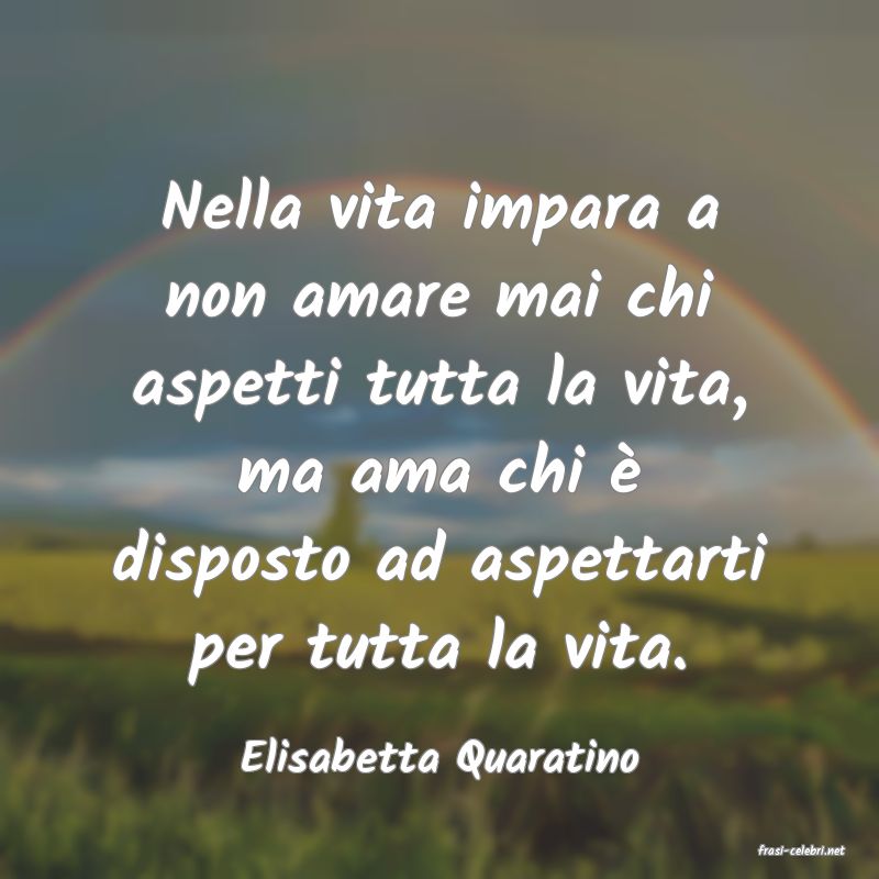frasi di  Elisabetta Quaratino
