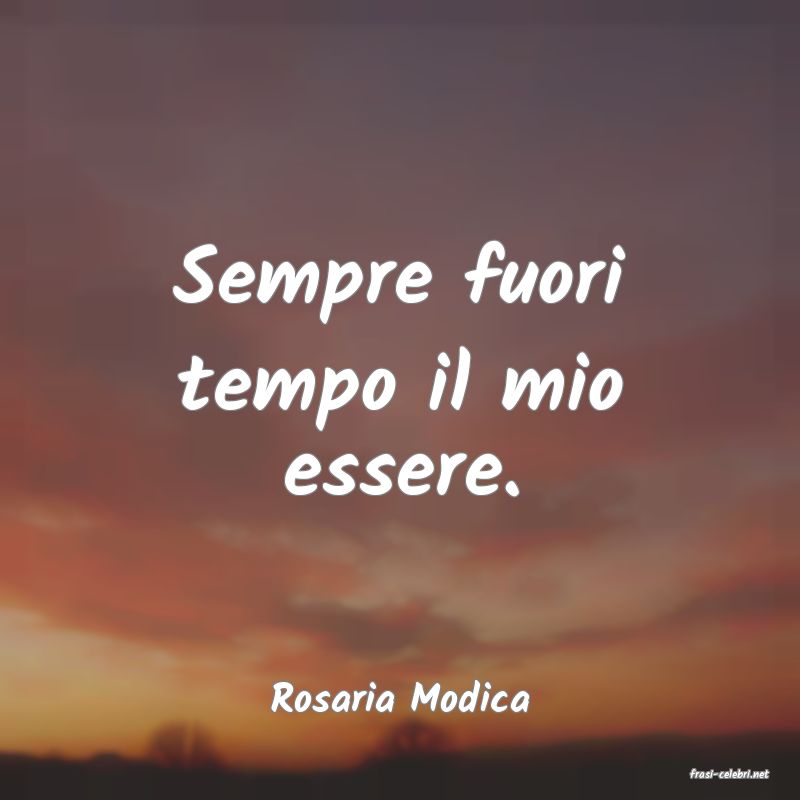 frasi di  Rosaria Modica

