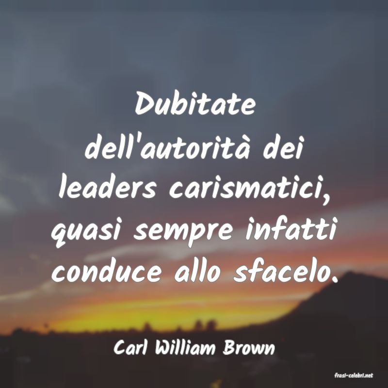frasi di Carl William Brown