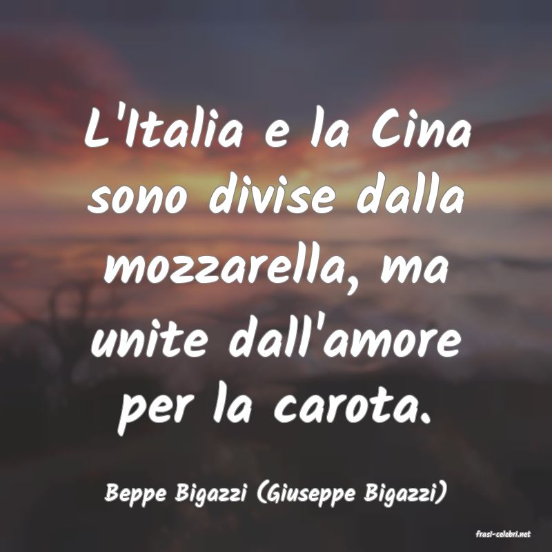 frasi di Beppe Bigazzi (Giuseppe Bigazzi)