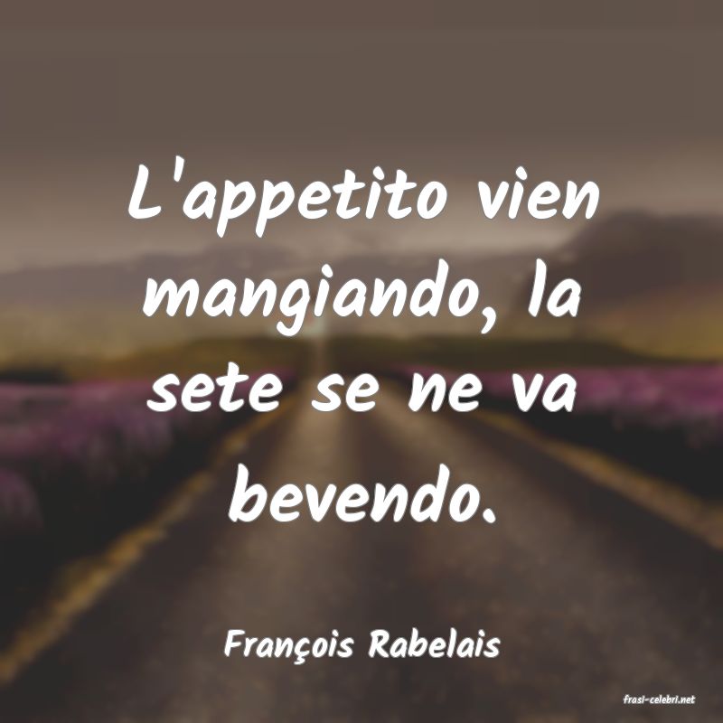 frasi di Fran�ois Rabelais