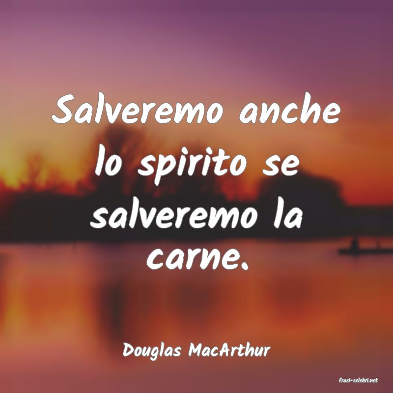 frasi di Douglas MacArthur