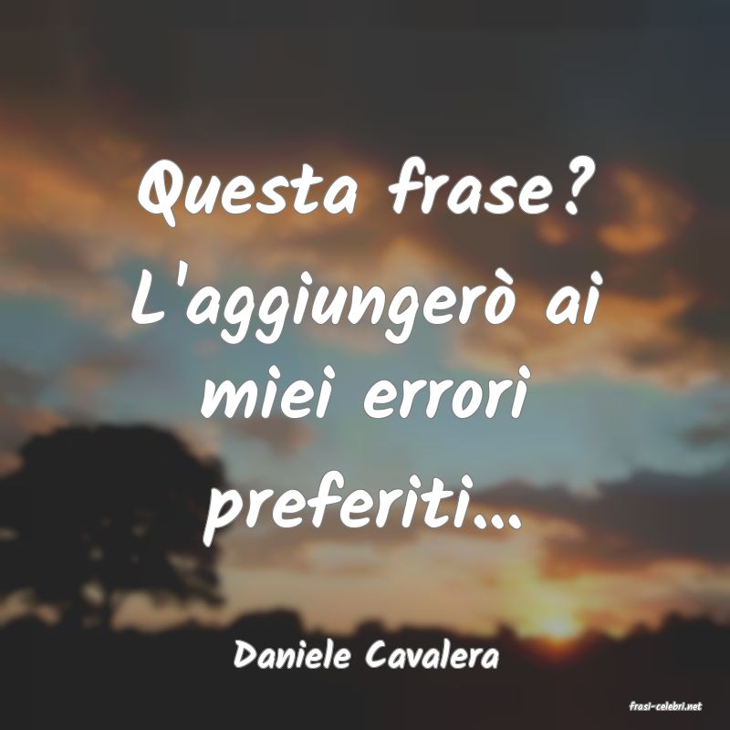frasi di Daniele Cavalera