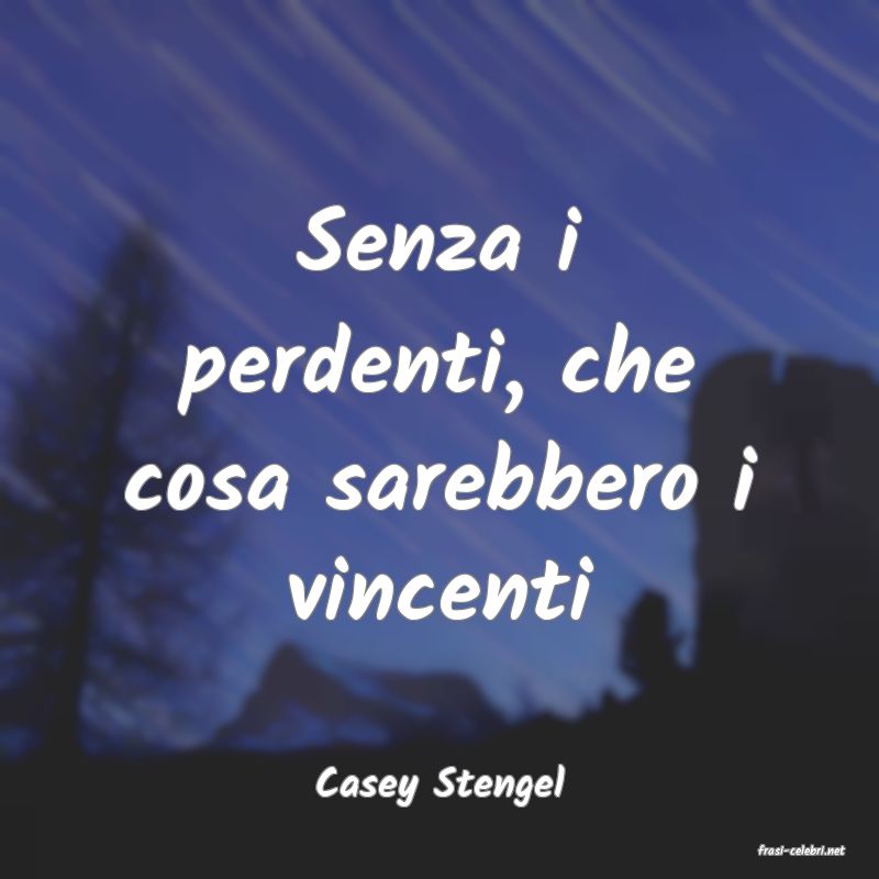 frasi di Casey Stengel