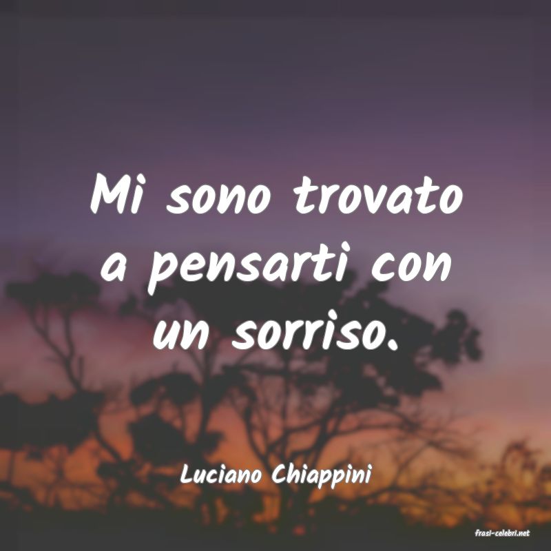 frasi di  Luciano Chiappini

