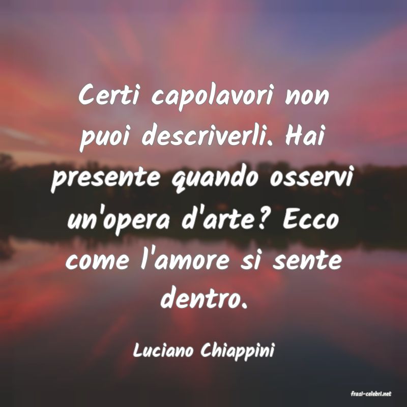 frasi di  Luciano Chiappini
