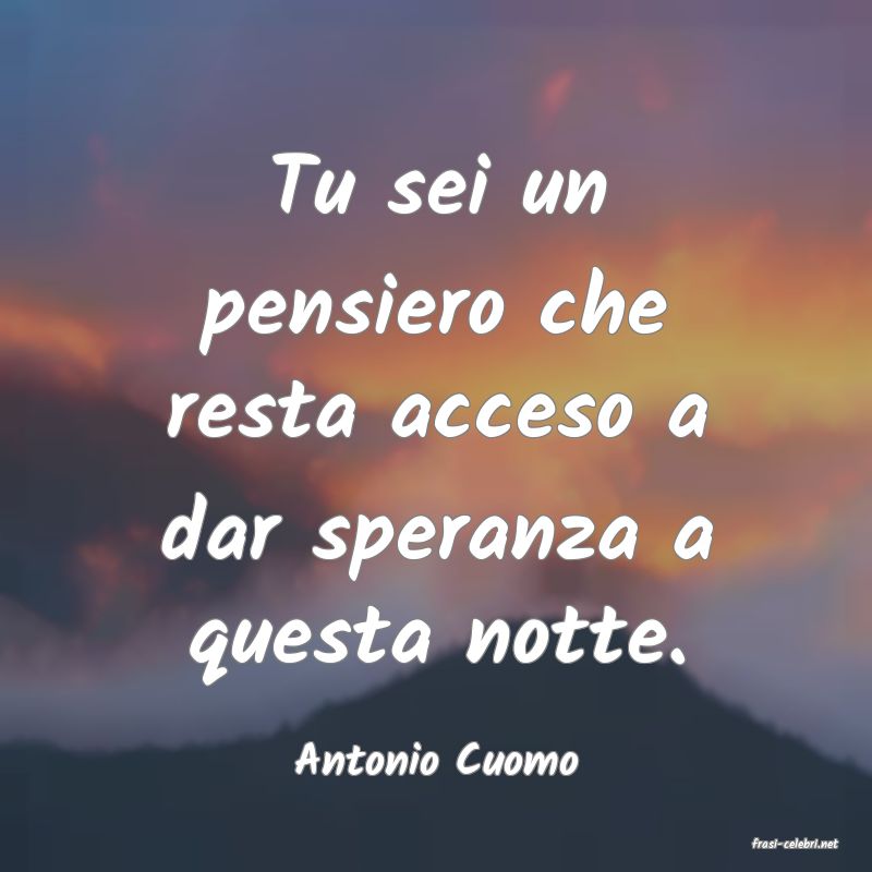 frasi di  Antonio Cuomo
