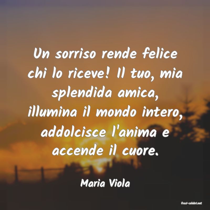 frasi di  Maria Viola
