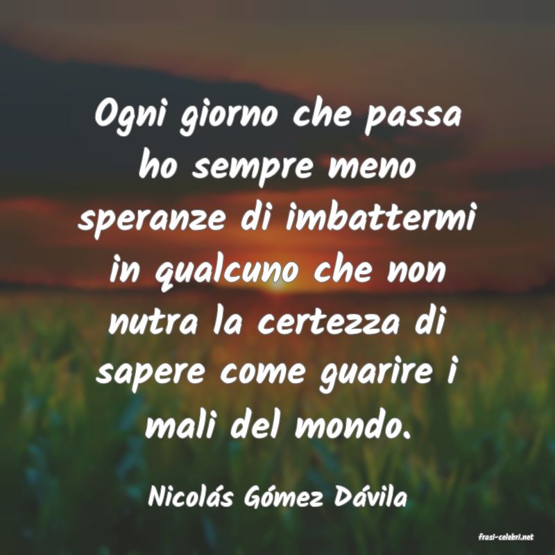 frasi di Nicols Gmez Dvila