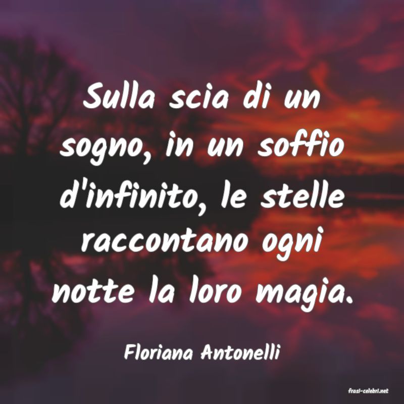 frasi di  Floriana Antonelli
