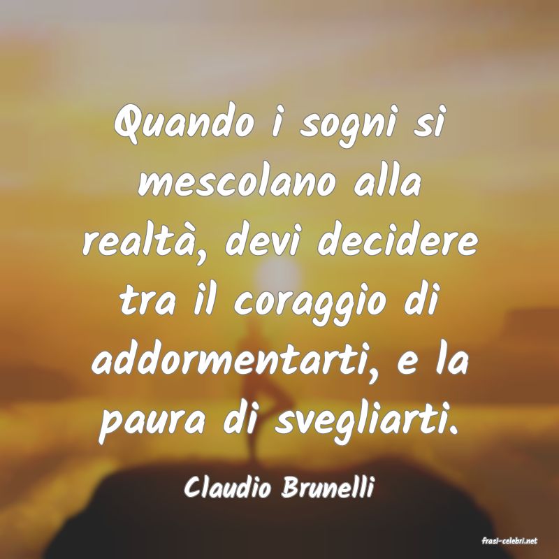 frasi di  Claudio Brunelli
