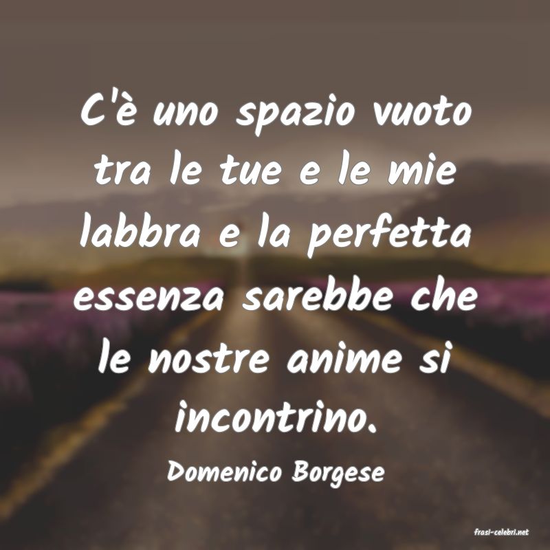 frasi di  Domenico Borgese

