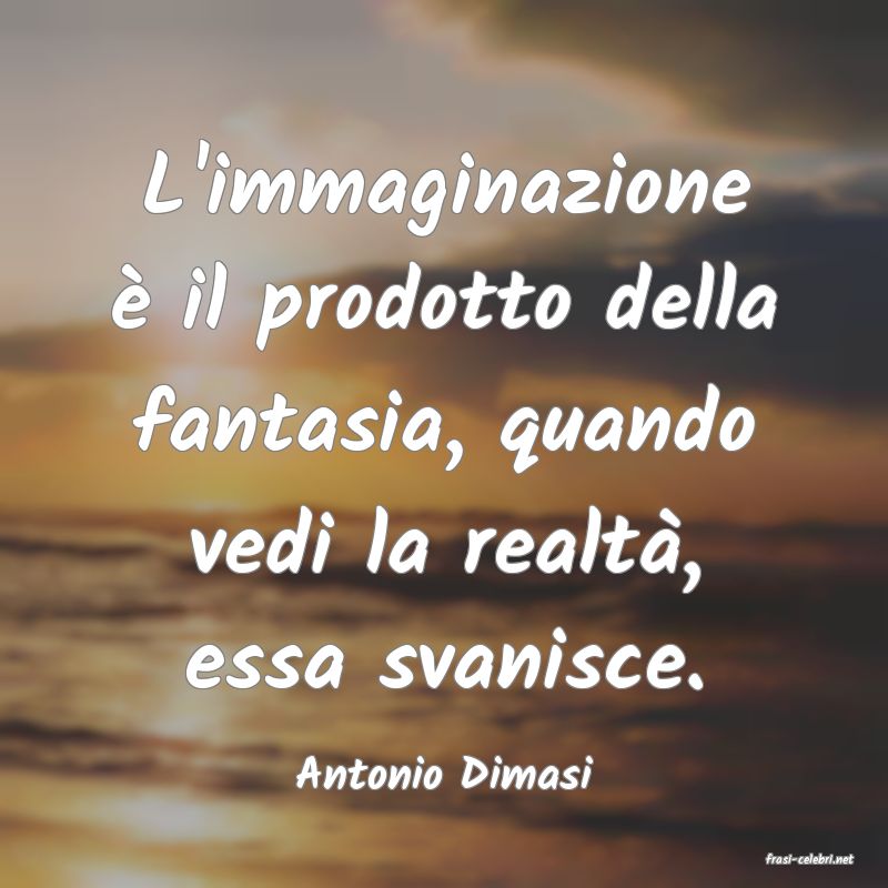 frasi di  Antonio Dimasi
