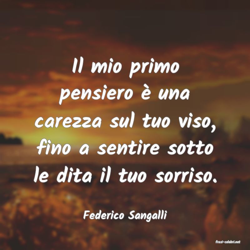 frasi di  Federico Sangalli
