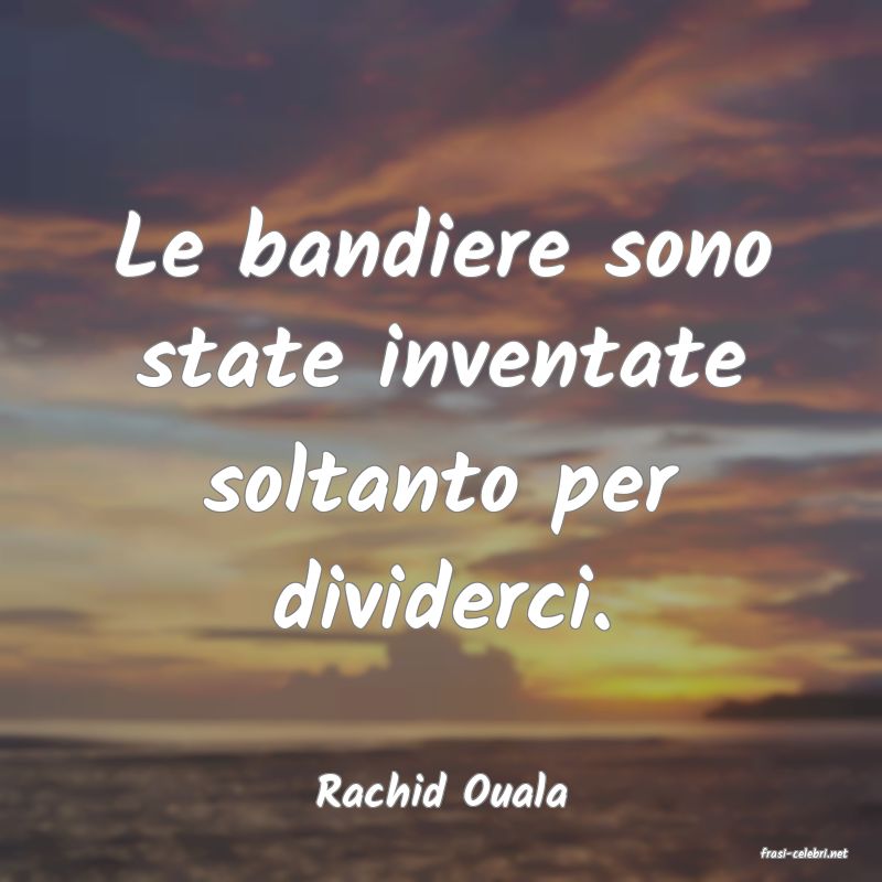 frasi di Rachid Ouala