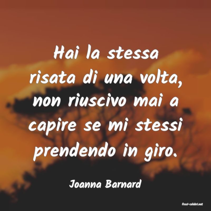 frasi di  Joanna Barnard
