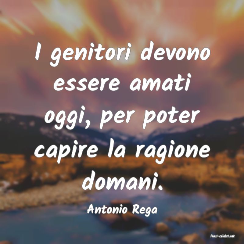 frasi di  Antonio Rega
