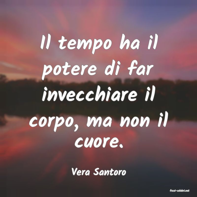 frasi di  Vera Santoro
