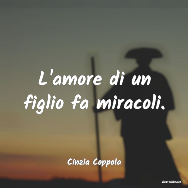 frasi di  Cinzia Coppola
