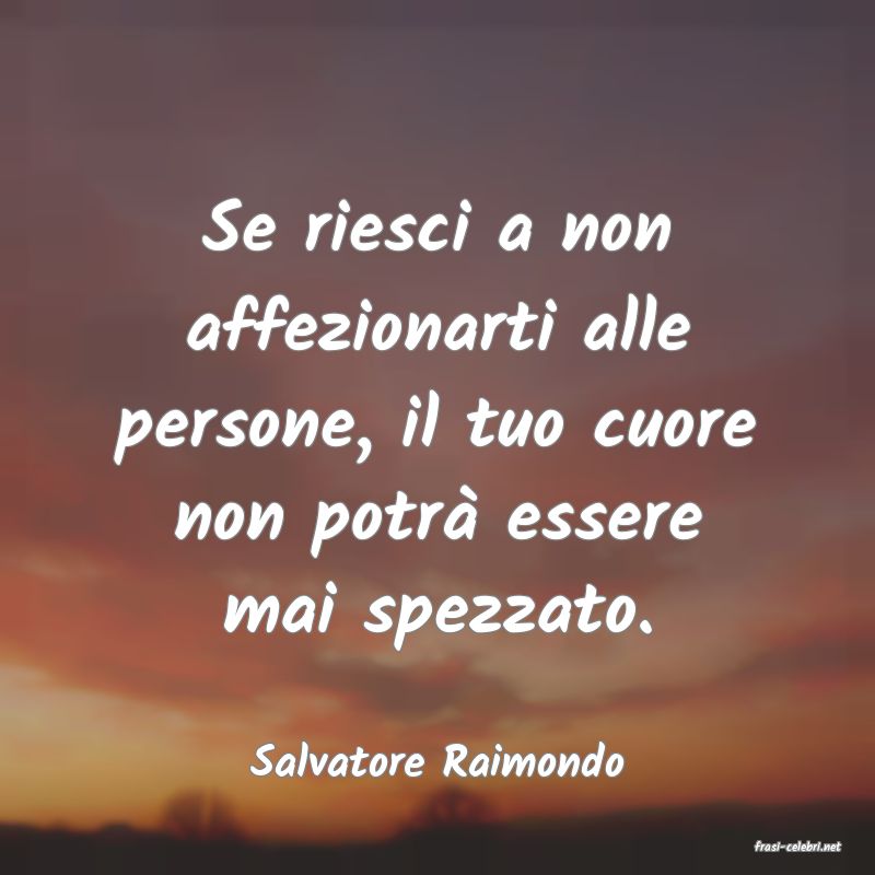frasi di  Salvatore Raimondo

