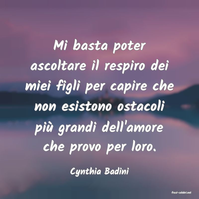 frasi di  Cynthia Badini
