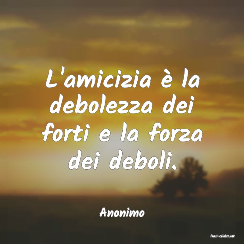 frasi di  Anonimo
